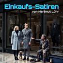 [German] - Einkaufs-Satiren: Wenn der Clochard die Wahrheit sagt und der Verkäufer ehrlich ist Audiobook