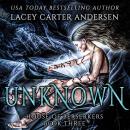 Unknown: A Paranormal Reverse Harem Audiobook