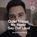 Quiet Things We Never Say Out Loud Audiobook