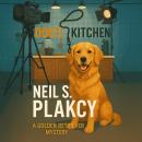 Dog's Kitchen: A Golden Retriever Mystery: A Canine Amateur Sleuth Mystery from the Set of a Reality TV Show Audiobook