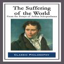 The Suffering of the World: From the Essays of Arthur Schopenhauer Audiobook