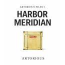 Artorious Files I : Harbor Meridian Audiobook