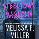 Steeltown Magnolia: Maisy Farley Novel #1 Audiobook