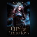 City of Forbidden Beasts Audiobook