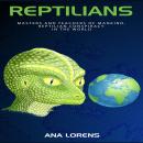 Reptilians: Masters and Teachers of Mankind, Reptilian Conspiracy in the World Audiobook