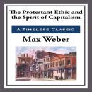 The Protestant Ethic and the Spirit of Capitalism Audiobook