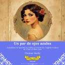 [Spanish] - Un par de ojos azules | Spanish Version of A Pair of Blue Eyes Audiobook