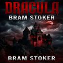 Dracula: Where Desire Crosses the Night, and Something Ancient Watches Audiobook