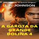 [Portuguese] - A GAROTA DA GRANDE DOLINA 4: CÓDIGO DE EXTINÇÃO Audiobook