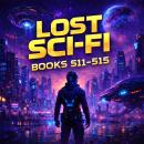 Lost Sci-Fi Books 511 thru 515: Forgotten Encounters from the Early Days of Science Fiction Audiobook