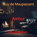 [French] - Amour - Audio - Guy de Maupassant Audiobook