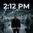 2:12 PM: Every day, the world stops. One man doesn't. Audiobook