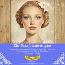 [German] - Ein Paar blaue Augen | German Version of A Pair of Blue Eyes Audiobook