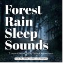 Forest Rain Sleep Sounds: 5 Hours of Rainfall Drifting Through a Quiet Forest Audiobook