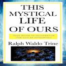 This Mystical Life of Ours Audiobook