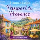 Passport to Provence: A Fresh Start Romance with a Grumpy Single Dad Audiobook
