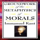 Groundwork for the Metaphysics of Morals Audiobook