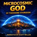 Microcosmic God: Creation Without Conscience Audiobook