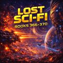Lost Sci-Fi Books 366 thru 370: Five Dark Classics of Suspense, Terror and the Strange Audiobook