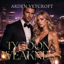 The Tycoon’s Weakness Audiobook