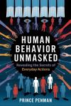 Human Behavior Unmasked: Revealing the Secrets of Everyday Actions Audiobook