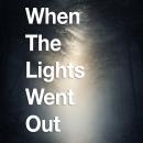 When The Lights Went Out: A novel Audiobook