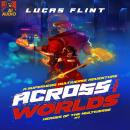 Across the Worlds: An Epic Superhero Multiverse Adventure Audiobook