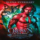 Crown of Thorns: A Werewolf Royal Arranged Marriage Romance Audiobook