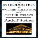 An Introduction to Waldorf Education and Other Essays Audiobook