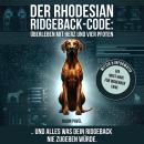 [German] - Der Rhodesian Ridgeback-Code: Überleben mit Herz und vier Pfoten: ...und alles was dein Ridgback nie zugeben würde. Audiobook
