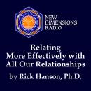 Relating More Effectively With All Our Relationships Audiobook