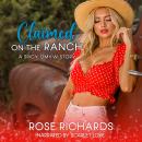 Claimed on the Ranch: A Spicy OMYW Story Audiobook