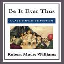 Be It Ever Thus Audiobook