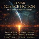 Classic Science Fiction Selected Short Stories: Of All Possible Worlds, Accept No Substitutes, Ask a Foolish Question, Adjustment Team, A Matter of Importance, Time Enough at Last, Nobody Saw the Ship, Storm Cloud on Deka, And the Gods Laughed, and Bad Me Audiobook