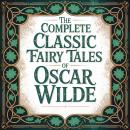 Cover of The Complete Classic Fairy Tales of Oscar Wilde: The Definitive Collection of Timeless Stories for Children and Adults