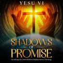 Shadows of Promise: Unveiling the Truth Behind Replacement Theology Audiobook
