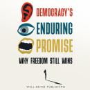 Democracy's Enduring Promise: Why Freedom Still Wins Audiobook