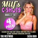 MILF’s C-Shots 4-Pack : Books 37-40: Cougar Sex Age Gap Virgin Man Multiple Climax Older Younger Breeding Erotica Audiobook