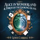 2-in-1 Alice in Wonderland & Through the Looking-Glass: The Complete Classic Collection Audiobook
