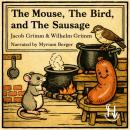The Mouse, The Bird, and The Sausage Audiobook