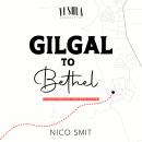 Gilgal To Bethel: a daily advance into holy living Audiobook