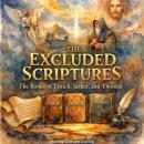 The Excluded Scriptures: The Books of Enoch, Jasher, and Thomas Audiobook
