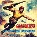 Gladiator: The Original Superhero Audiobook