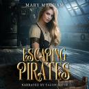 Escaping Pirates: A Seafaring Cinderella Audiobook