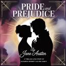 Pride and Prejudice: A Timeless Tale of Love, Class, and Second Chances Audiobook