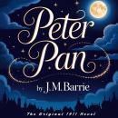 Cover of Peter Pan: Peter and Wendy by J. M. Barrie - The Original 1911 Classic Children’s Fantasy Adventure