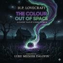 The Colour Out of Space: A Classic Tale of Cosmic Horror Audiobook