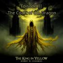 The King in Yellow: Episode 3 - The Court of the Dragon Audiobook