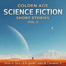 Golden Age Science Fiction Short Stories Vol. 2: Robot Nemesis, Mr. Spaceship, and The Last Evolution Audiobook