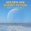 Golden Age Science Fiction Short Stories Vol. 4: The Eyes Have It, Ask a Foolish Question, and The Point of View Audiobook